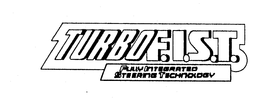 TURBO F.I.S.T. FULLY INTEGRATED STEERING TECHNOLOGY trademark