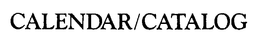 CALENDAR/CATALOG trademark