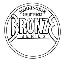 MANNINGTON QUALITY FLOORS BRONZE SERIES trademark