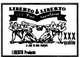 LIBERTO & LIBERTO XXX LE JEAN DE BASE FRANCAIS LIBERTO PRODUCTS trademark