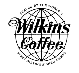 WILKINS COFFEE SERVED BY THE WORLD'S MOST DISTINGUISHED CHEFS trademark