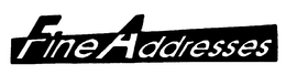 FINE ADDRESSES trademark