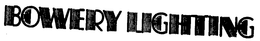 BOWERY LIGHTING trademark