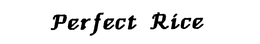 PERFECT RICE trademark