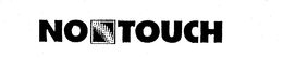 NO TOUCH trademark