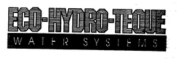 ECO-HYDRO-TEQUE WATER SYSTEMS trademark
