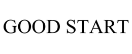 GOOD START trademark