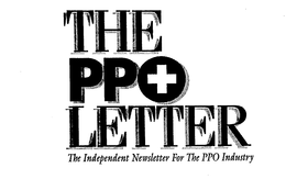THE PPO LETTER THE INDEPENDENT NEWSLETTER FOR THE PPO INDUSTRY trademark
