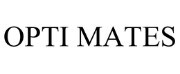 OPTI MATES trademark