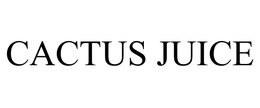 CACTUS JUICE trademark