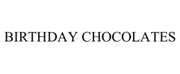 BIRTHDAY CHOCOLATES trademark