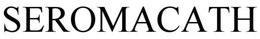 SEROMACATH trademark