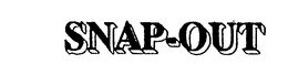 SNAP-OUT trademark