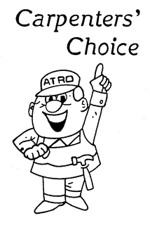 CARPENTERS' CHOICE ATRO trademark