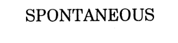 SPONTANEOUS trademark