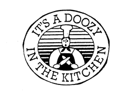 IT'S A DOOZY IN THE KITCHEN trademark
