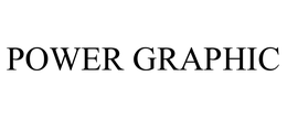 POWER GRAPHIC trademark