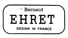 BERNARD EHRET DESIGN IN FRANCE trademark
