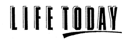LIFE TODAY trademark