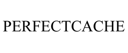 PERFECTCACHE trademark