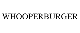 WHOOPERBURGER trademark