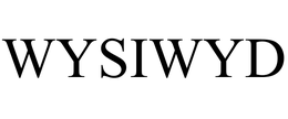 WYSIWYD trademark