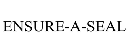 ENSURE-A-SEAL trademark