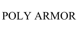 POLY ARMOR trademark