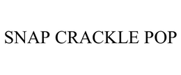SNAP CRACKLE POP trademark