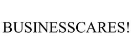 BUSINESSCARES! trademark