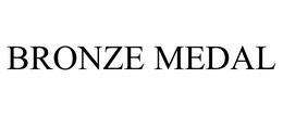 BRONZE MEDAL trademark