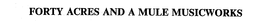 FORTY ACRES AND A MULE MUSICWORKS trademark