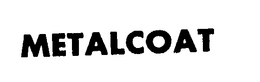 METALCOAT trademark