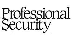 PROFESSIONAL SECURITY trademark