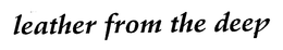 LEATHER FROM THE DEEP trademark