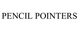 PENCIL POINTERS trademark