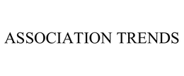 ASSOCIATION TRENDS trademark