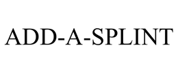 ADD-A-SPLINT trademark