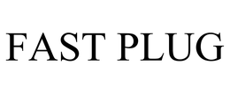 FAST PLUG trademark