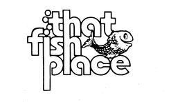 THAT FISH PLACE trademark