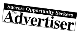 SUCCESS OPPORTUNITY SEEKERS THE ADVERTISER trademark