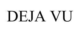 DEJA VU trademark