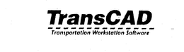 TRANSCAD TRANSPORTATION WORKSTATION SOFTWARE trademark