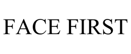 FACE FIRST trademark