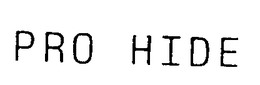 PRO HIDE trademark