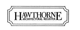 HAWTHORNE ARCHITECTURAL REGISTER trademark