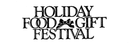HOLIDAY FOOD GIFT FESTIVAL trademark
