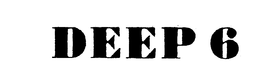 DEEP 6 trademark