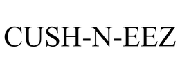 CUSH-N-EEZ trademark