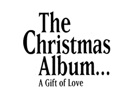 THE CHRISTMAS ALBUM... A GIFT OF LOVE trademark
